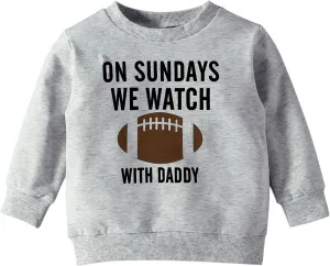 Toddler Kids Baby Boy Girl Sweatshirt On Sundays We Watch Football with Daddy Mommy Funny Sweatshirt Pullover Tops